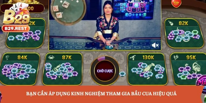 Bạn cần áp dụng kinh nghiệm tham gia Bầu Cua hiệu quả