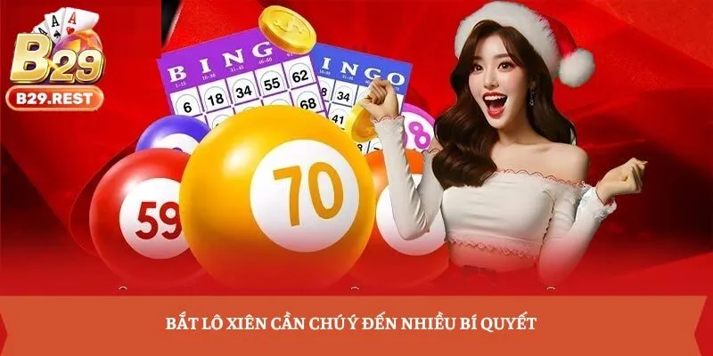 Bắt lô xiên cần chú ý đến nhiều bí quyết