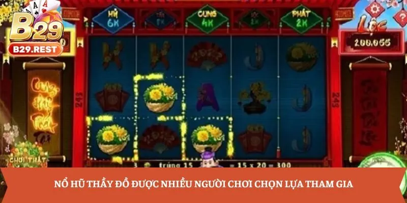 Nổ hũ Thầy Đồ được nhiều người chơi chọn lựa tham gia