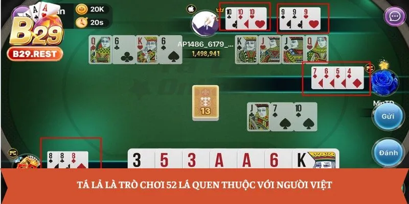 Tá Lả là trò chơi 52 lá quen thuộc với người Việt
